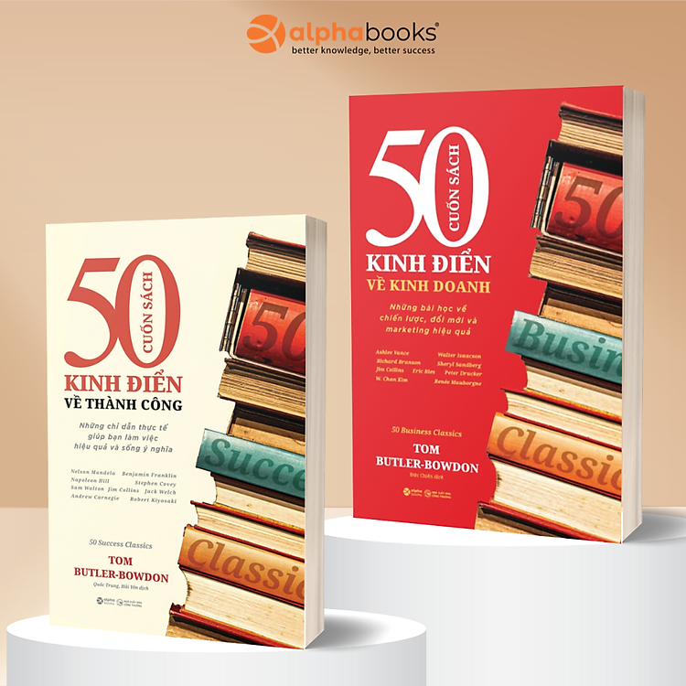Combo 2 Cuốn: 50 Cuốn Sách Kinh Điển Về Kinh Doanh - Những Bài Học Về Chiến Lược, Đổi Mới Và Marketing Hiệu Quả + 50 Cuốn Sách Kinh Điển Về Thành Công - Những Chỉ Dẫn Thực Tế Giúp Bạn Làm Việc Hiệu Quả Và Sống Ý Nghĩa - Tom Butler-Bowdon - Alpha Books