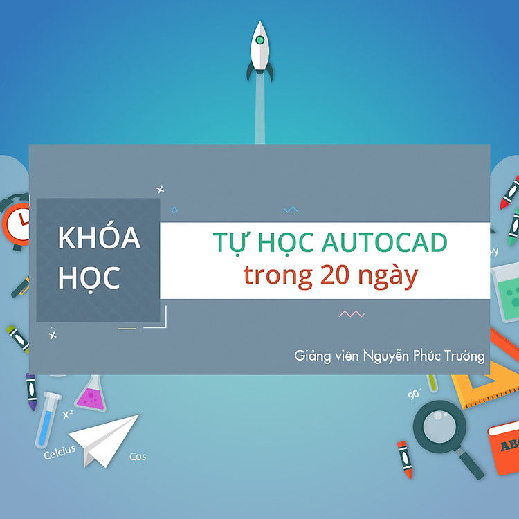 Khóa Học Tự Học Autocad Trong 20 Ngày