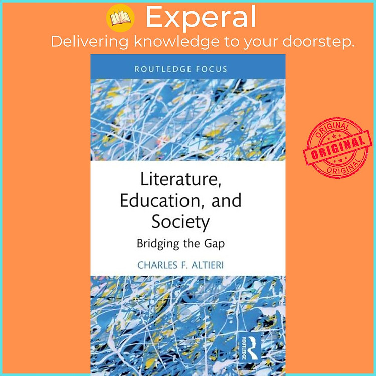 Sách - Literature, Education, and Society - Bridging the Gap by Charles F. Altieri (UK edition, hardcover)