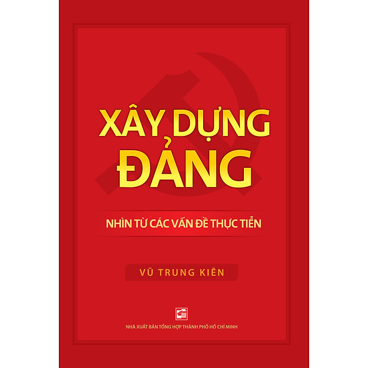 Xây Dựng Đảng – Nhìn Từ Các Vấn Đề Thực Tiễn