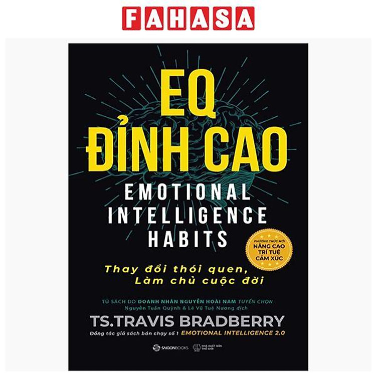 EQ Đỉnh Cao – Emotional Intelligence Habits – Thay Đổi Thói Quen, Làm Chủ Cuộc Đời