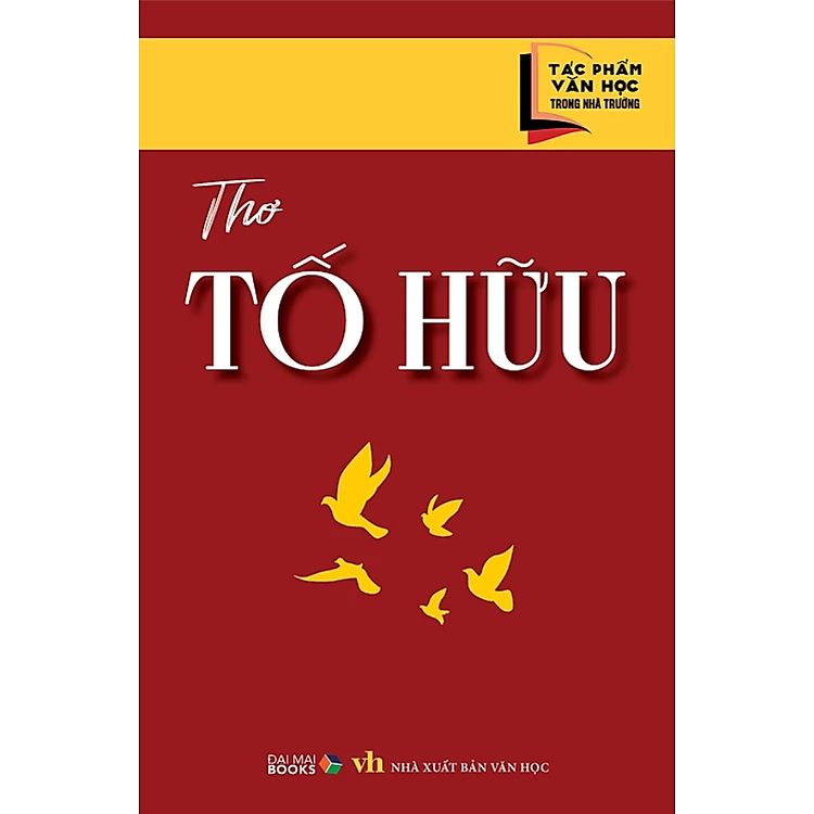 Tác Phẩm Văn Học Trong Nhà Trường - Thơ Tố Hữu - Ảnh 5