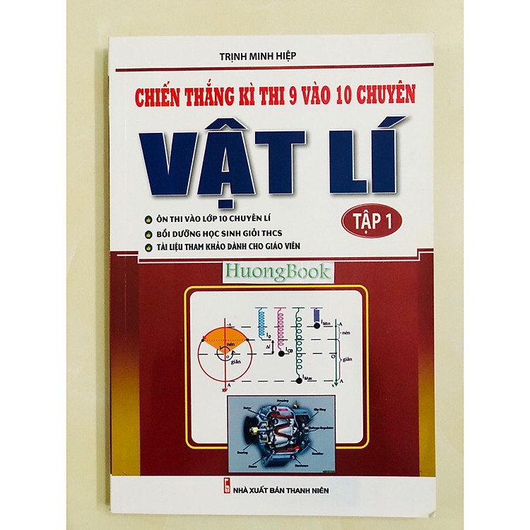 Chiến Thắng Kì Thi Lớp 9 Vào Lớp 10 Chuyên Vật Lí - Tập 1 + 2 - Ảnh 6