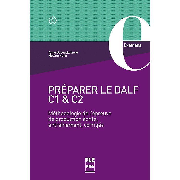 Sách tiếng Pháp - Preparer Le Dalf C1 Et C2 - Methodologie De L'Epreuve De Production Ecrite, Entrainement, Corriges