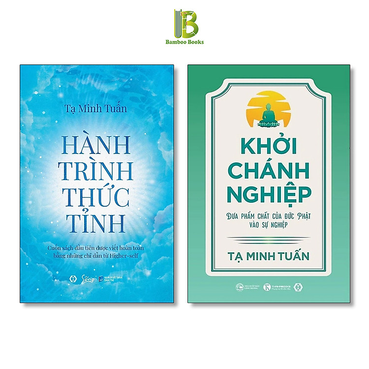 Combo 2 Tác Phẩm Của Tạ Minh Tuấn: Hành Trình Thức Tỉnh + Khởi Chánh Nghiệp: Đưa Phẩm Chất Của Đức Phật Vào Sự Nghiệp