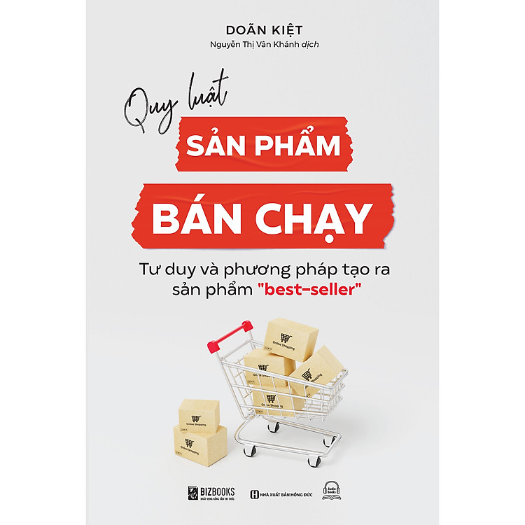 Quy luật sản phẩm bán chạy: Tư duy và phương pháp tạo ra sản phẩm “best-seller