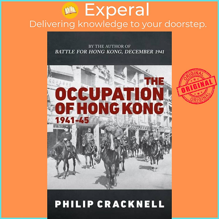 Sách - The Occupation of Hong Kong 1941-45 by Philip Cracknell (UK edition, hardcover)