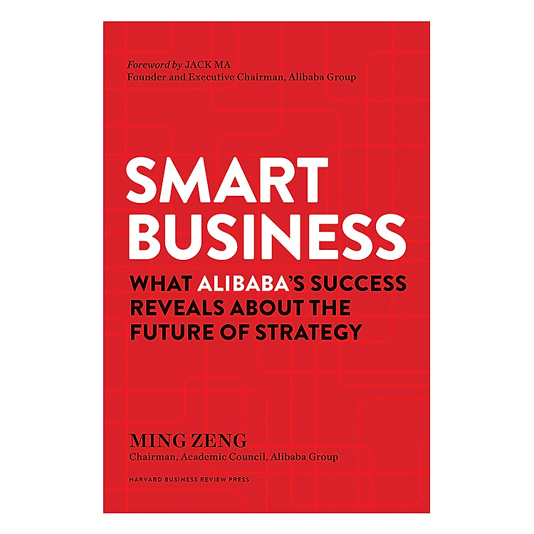Sách Harvard Business Review Press Smart Business: What Alibaba’s Success Reveals about the Future of Strategy