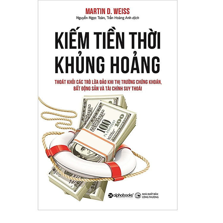 Kiếm Tiền Thời Khủng Hoảng - Thoát Khỏi Các Trò Lừa Đảo Khi Thị Trường Chứng Khoán, Bất Động Sản Và Tài Chính Suy Thoái (Tái Bản 2020) - Ảnh 3