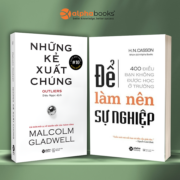 Combo: Để Làm Nên Sự Nghiệp - 400 Điều Bạn Không Được Học Ở Trường + Những Kẻ Xuất Chúng - Cái Nhìn Mới Lạ Về Nguồn Gốc Của Thành Công - Alpha Books