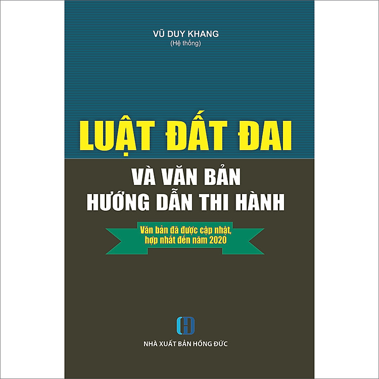 Luật Đất Đai Và Văn Bản Hướng Dẫn Thi Hành- Văn Bản Được Cập Nhật Hợp Nhất Đến Năm 2020