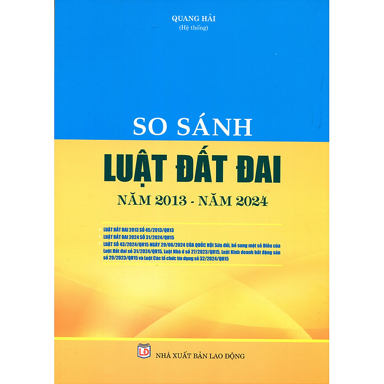 So sánh Luật Đất đai năm 2024 với Luật Đất đai năm 2013 (sửa đổi, bổ sung năm 2018) (bản in 2024)