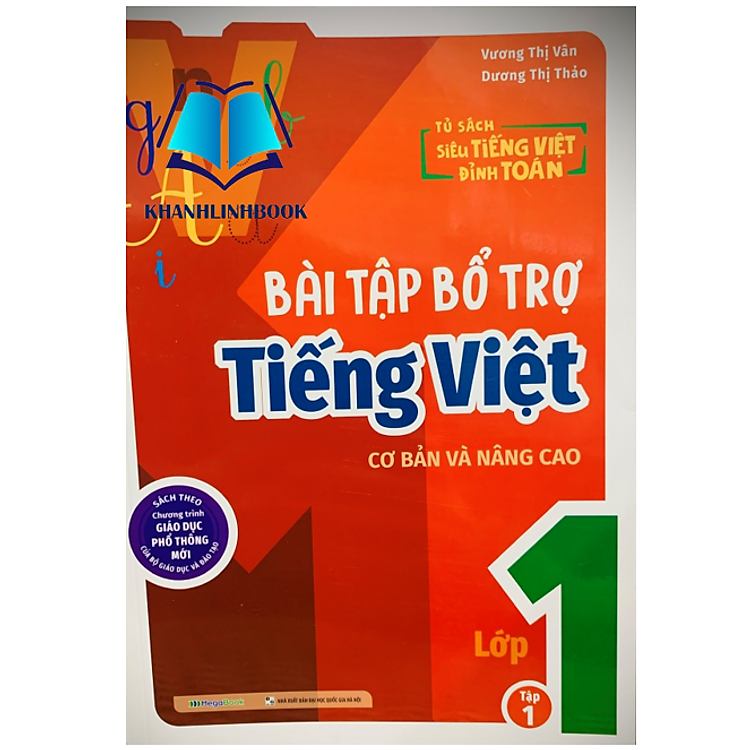 Bài Tập Bổ Trợ Tiếng Việt Cơ Bản Và Nâng Cao Lớp 1 – Tập 1 (MG)