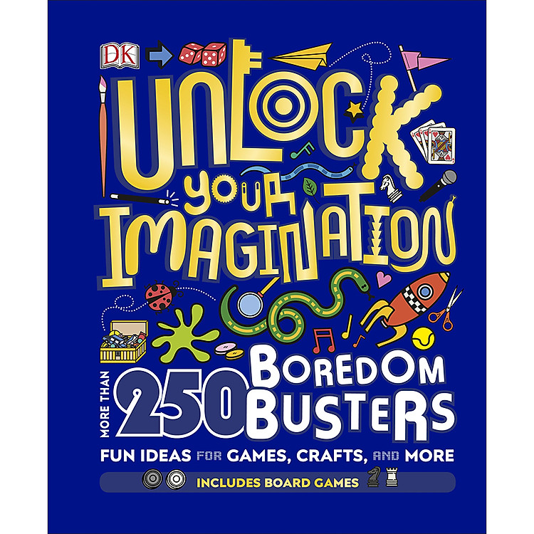 Sách Unlock Your Imagination: 250 Boredom Busters – Fun Ideas for Games, Crafts, and Challenges
