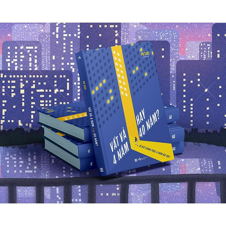 Vất Vả 4 Năm Hay 40 Năm - Bí Kíp Chinh Phục 4 Năm Đại Học - Ảnh 5