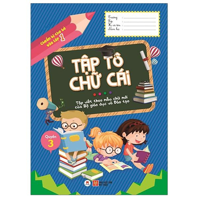Chuẩn Bị Cho Bé Vào Lớp 1 – Tập Tô Chữ Cái – Quyển 3 (Tái Bản 2020)