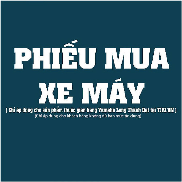 Phiếu Mua Xe Máy Yamaha Long Thành Đạt