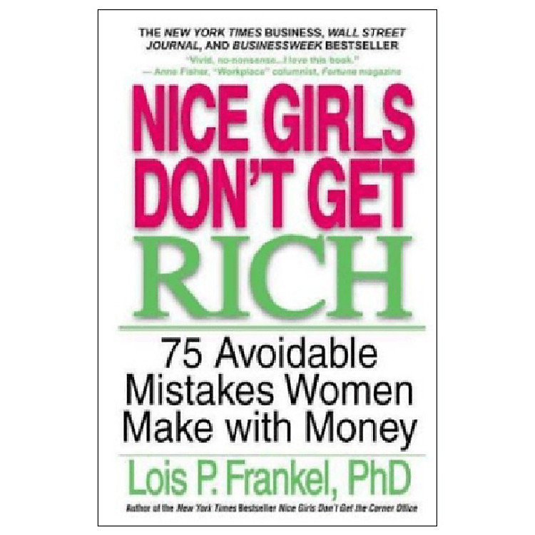 Nice Girls Don't Get Rich : 75 Unavoidable Mistakes Women Make with Money