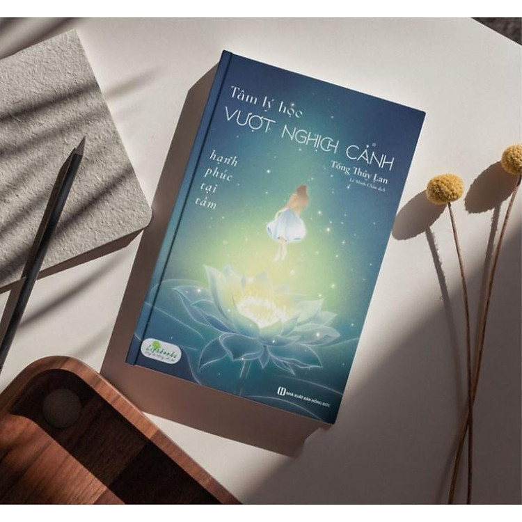 Tâm Lý Học Vượt Nghịch Cảnh - Hạnh Phúc Tại Tâm - Ảnh 3