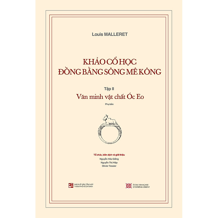 Khảo cổ học Đồng bằng sông Mê Kông, Tập II: Văn minh vật chất Óc Eo - Ảnh 3