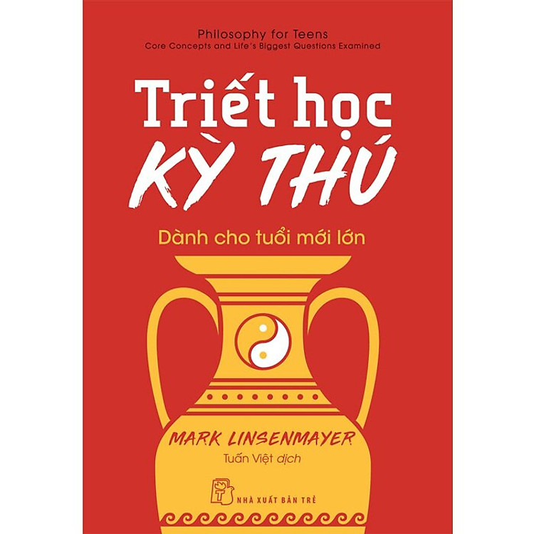 Triết Học Kỳ Thú Dành Cho Tuổi Mới Lớn - Ảnh 3