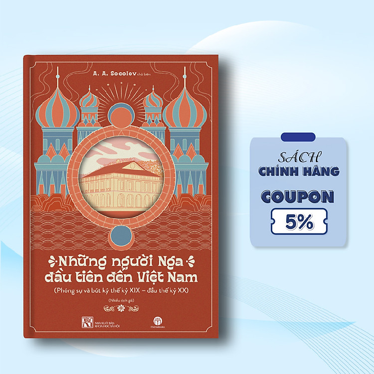 Những Người Nga Đầu Tiên Đến Việt Nam – Phóng Sự Và Bút Kí Thế Kỷ XIX – đầu thế kỷ XX