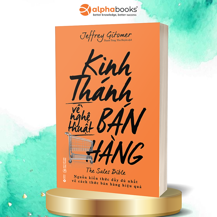 Kinh Thánh Về Nghệ Thuật Bán Hàng (Tái Bản 2018)
