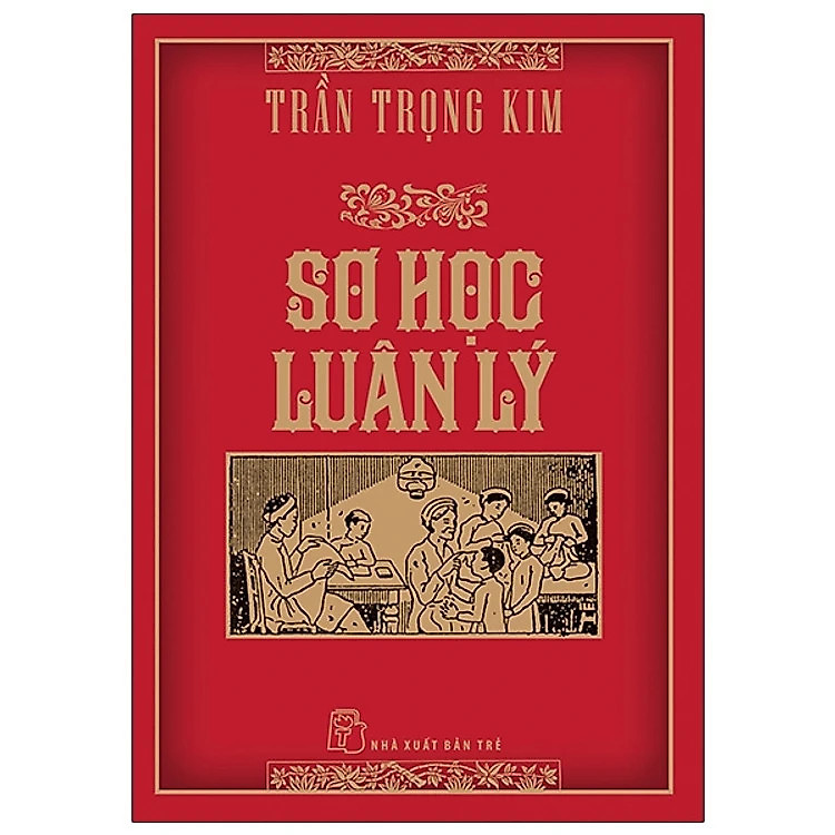 Cuốn Sách Văn Hóa , Giáo Dục : Sơ Học Luân Lý ( Trần Trọng Kim) / Lược Đồ Ngắn Gọn về Truyền Thống Việt Nam