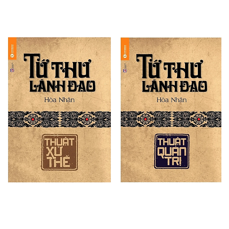 Tứ Thư Lãnh Đạo: Thuật Xử Thế + Thuật Quản Trị