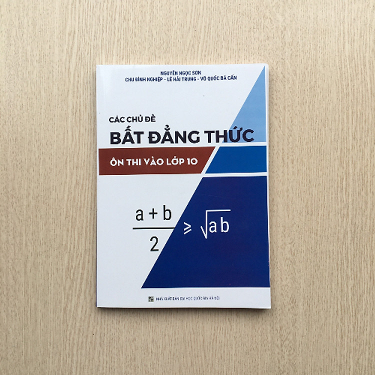 Luyện Thi Vào THPT Môn Toán - Bất Đẳng Thức Ôn Thi Lớp 10 - Ảnh 2