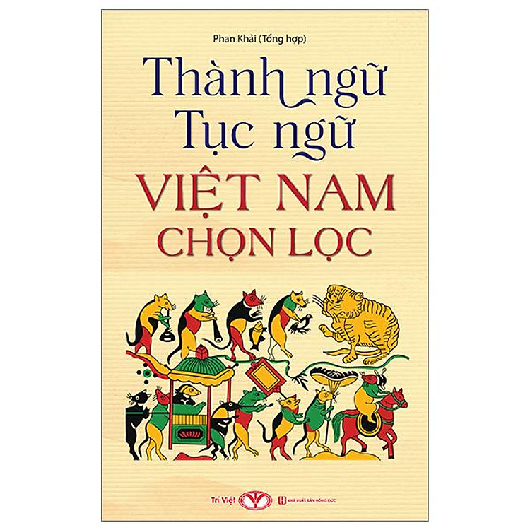 Thành Ngữ Tục Ngữ Việt Nam Chọn Lọc - Ảnh 2