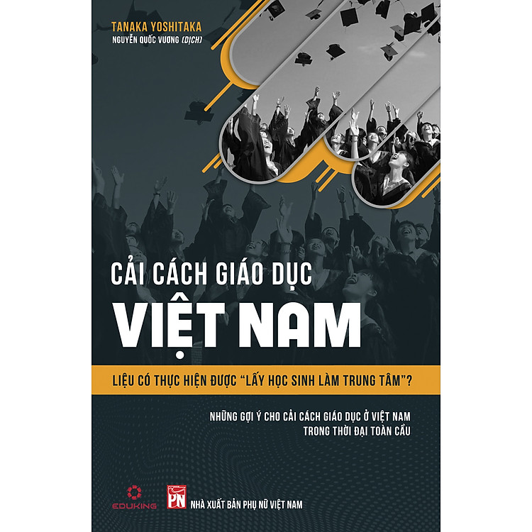 Sách Cải Cách Giáo Dục Việt Nam - " Liệu Có Thực Hiện Được Lấy Học Sinh Làm Trung Tâm?" (Tái bản 2020)