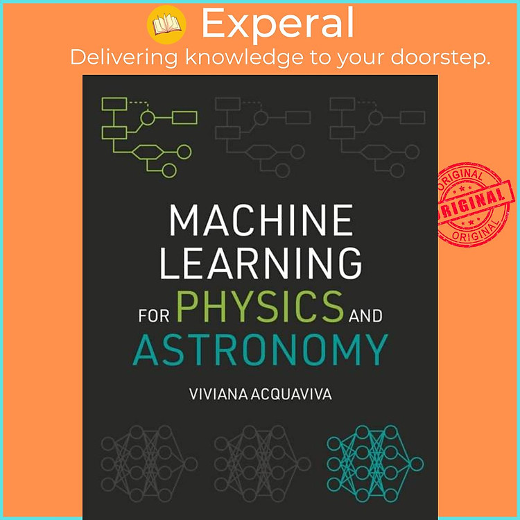 Sách - Machine Learning for Physics and Astronomy by Viviana Acquaviva (UK edition, paperback)