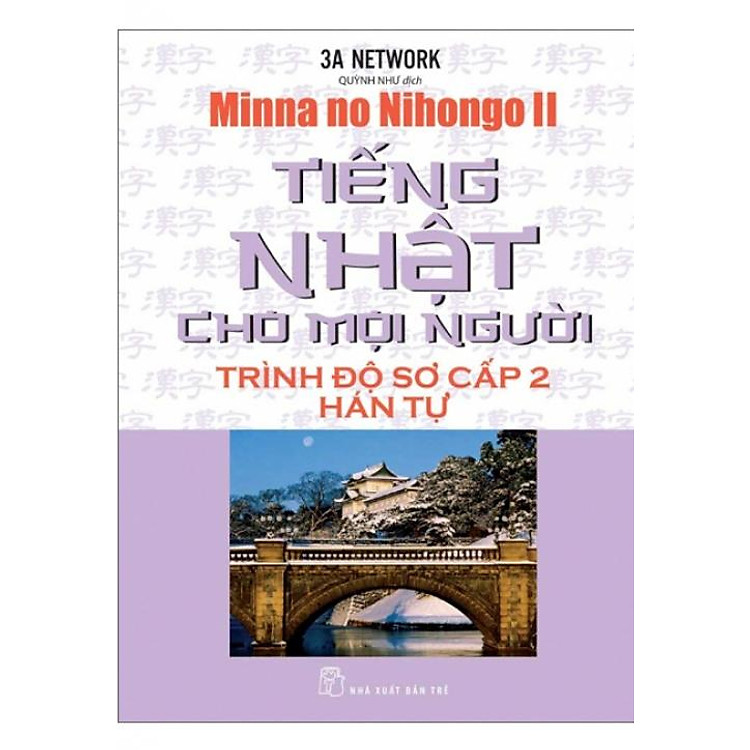 Tiếng Nhật Cho Mọi Người - Trình Độ Sơ Cấp 2: Hán Tự