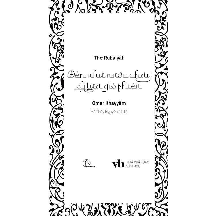 Đến Như Nước Chảy, Đi Tựa Gió Phiêu - Thơ Rubáiyát - Omar Khayyám - Ảnh 4
