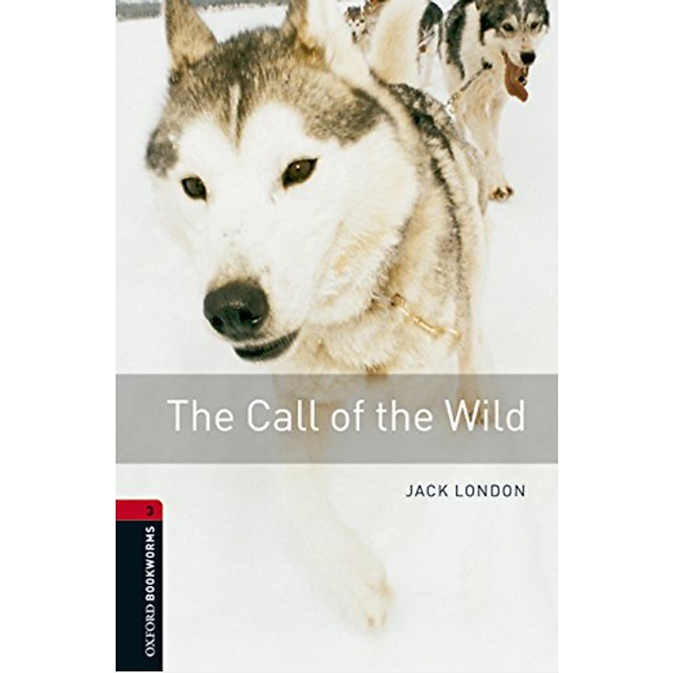Sách Oxford Bookworms Library (3 Ed.) 3: The Call of the Wild MP3 Pack