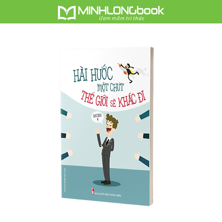 Hài Hước Một Chút Thế Giới Sẽ Khác Đi (Tái Bản)