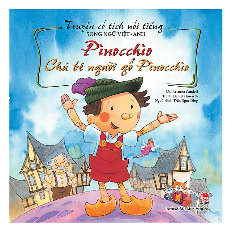 Truyện Cổ Tích Nổi Tiếng Song Ngữ Việt – Anh: Pinocchio - Chú Bé Người Gỗ Pinocchio (Tái Bản 2019)