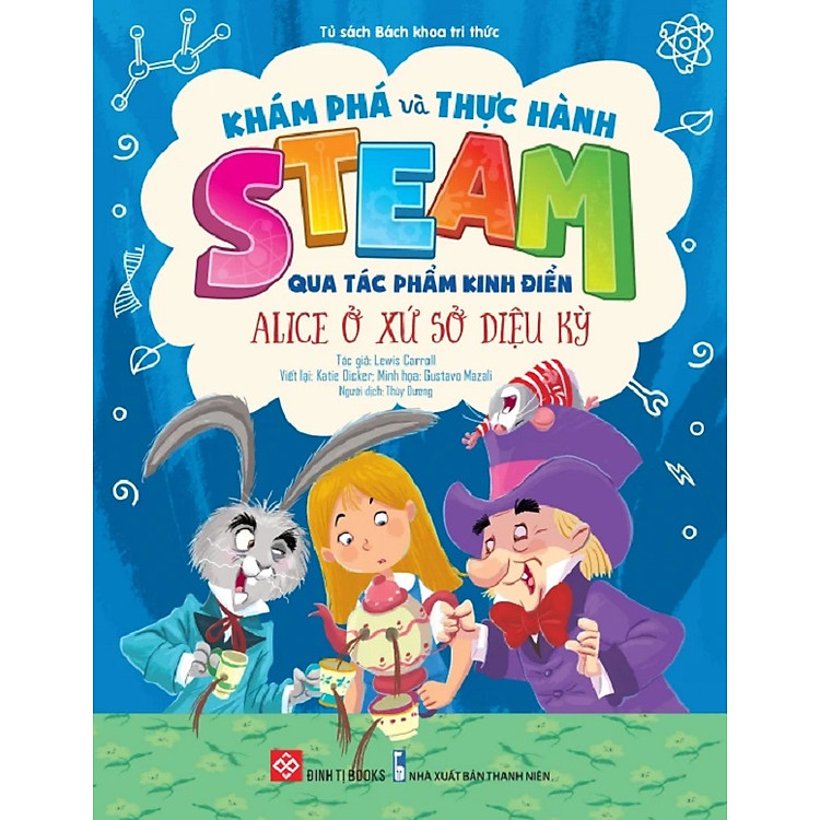 Sách Thiếu Nhi Khám Phá và Thực Hành STEAM Qua Tác Phẩm Kinh Điển - Đinh Tị Books