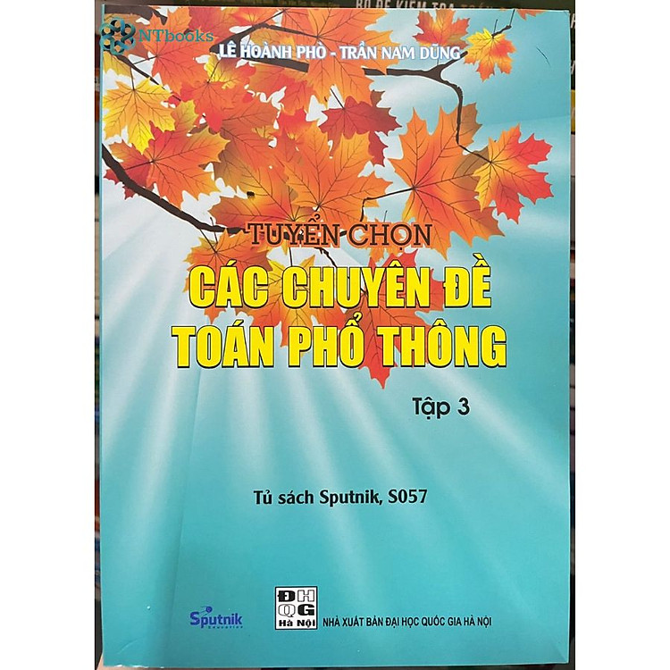 Sách Tuyển chọn các chuyên đề toán phổ thông Tập 3