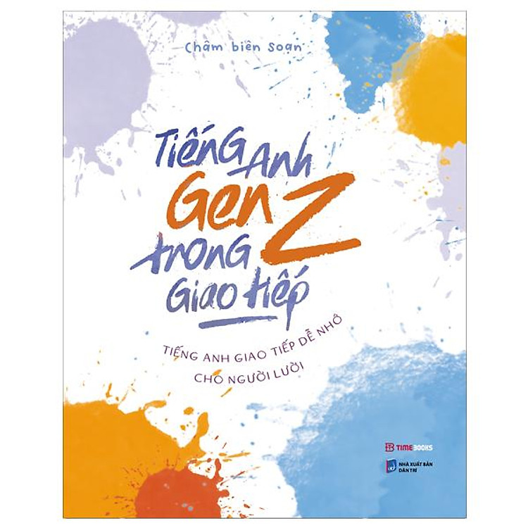 Tiếng Anh Gen Z Trong Giao Tiếp - Tiếng Anh Giao Tiếp Dễ Nhớ Cho Người Lười - Ảnh 2