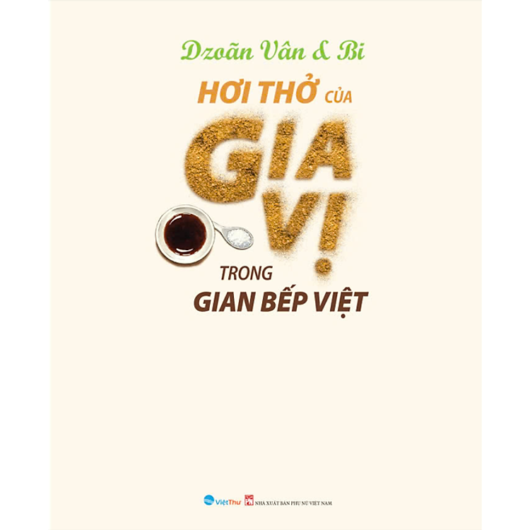 Ẩm Thực - Hơi Thở Của Gia Vị Trong Bếp Việt (VT) - Ảnh 4