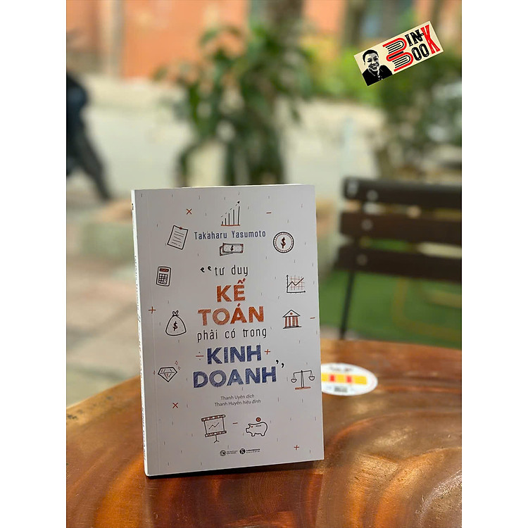 TƯ DUY KẾ TOÁN PHẢI CÓ TRONG KINH DOANH