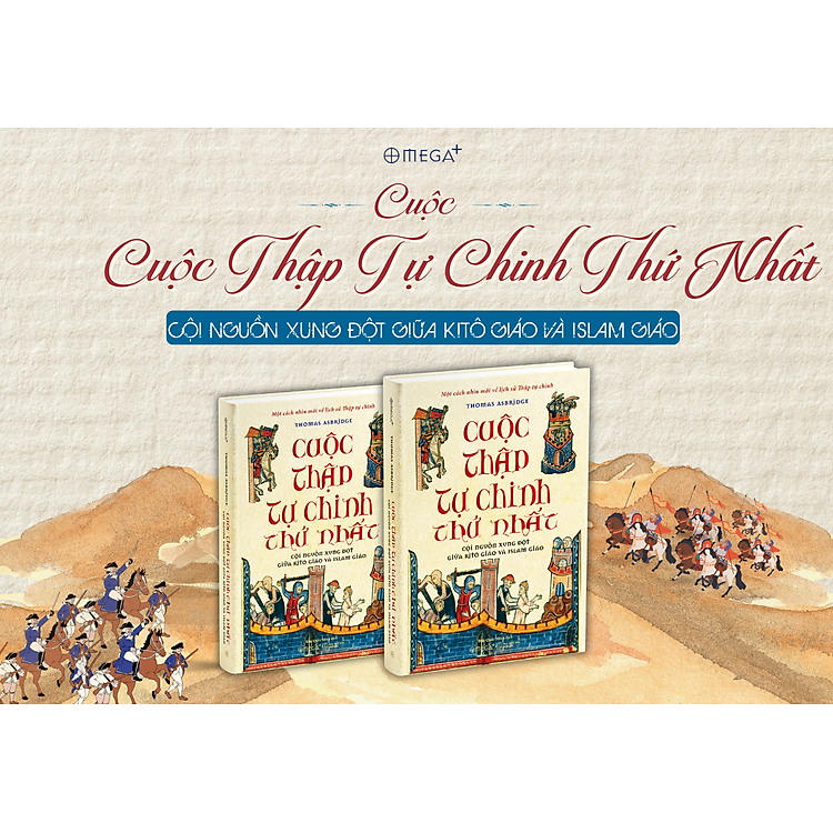 CUỘC THẬP TỰ CHINH THỨ NHẤT: CỘI NGUỒN XUNG ĐỘT GIỮA KITÔ GIÁO VÀ ISLAM GIÁO (Một cách nhìn mới về lịch sử Thập tự chinh) - Ảnh 3