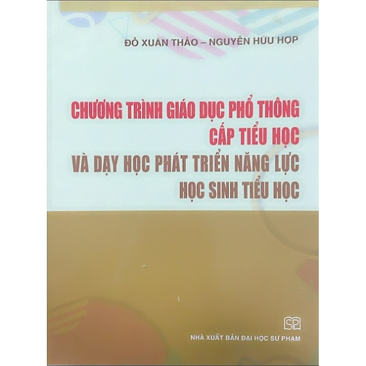 Chương Trình Giáo Dục Phổ Thông Cấp Tiểu Học và Dạy Học Phát Triển Năng Lực Học Sinh Tiểu Học