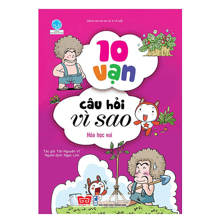 10 Vạn Câu Hỏi Vì Sao – Hóa Học Vui (Tái Bản)