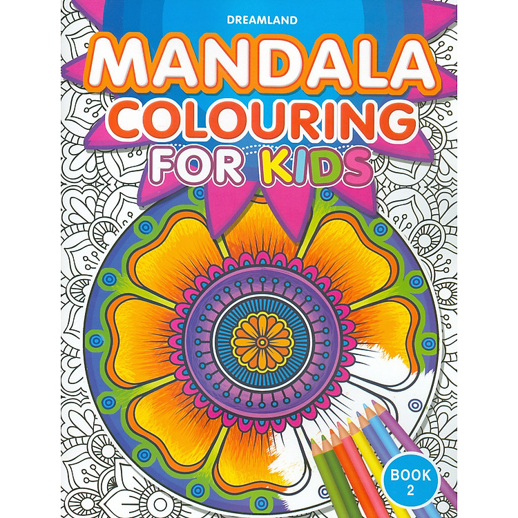 Mandala Colouring For Kids – Book 2 (Tập 2)
