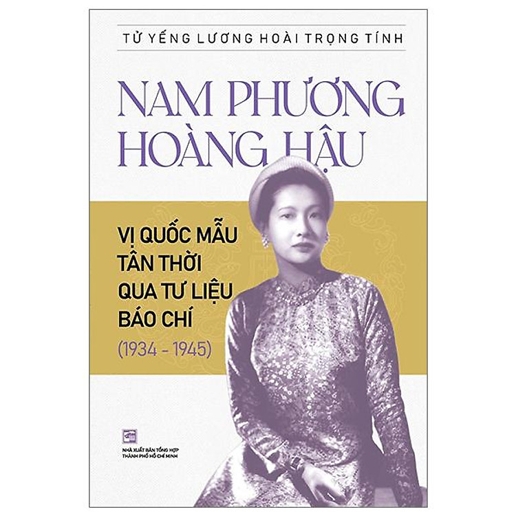 Nam Phương Hoàng Hậu – Vị Quốc Mẫu Tân Thời Qua Tư Liệu Báo Chí (1934-1945)