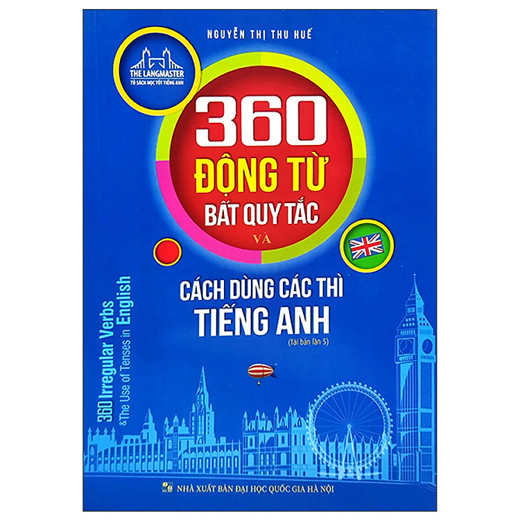 The Langmaster – 360 Động Từ Bất Quy Tắc Và Cách Dùng Thì Tiếng Anh (Tái Bản)