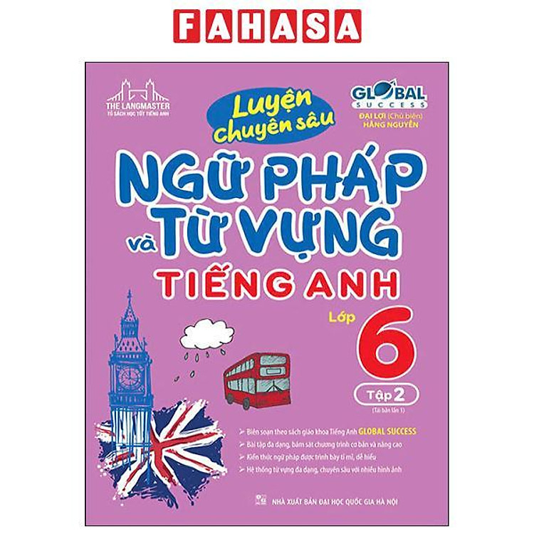 Global Success – Luyện Chuyên Sâu Ngữ Pháp Và Từ Vựng Tiếng Anh Lớp 6 – Tập 2 (Tái Bản 2024)